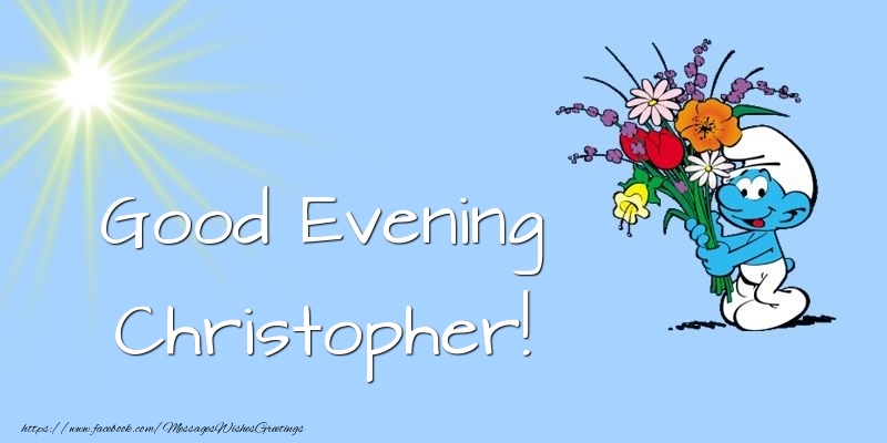 Greetings Cards for Good evening - Animation & Flowers | Good Evening Christopher